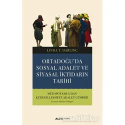 Ortadoğu’da Sosyal Adalet ve Siyasal İktidarın Tarihi - Linda T. Darling - Alfa Yayınları