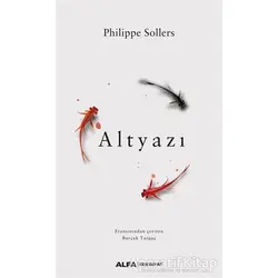 Altyazı - Philippe Sollers - Alfa Yayınları