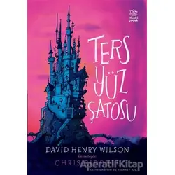 Ters Yüz Şatosu - David Henry Wilson - İthaki Çocuk Yayınları