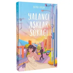 Yalancı Aşklar Sokağı - Betül Güçlü - Ren Kitap