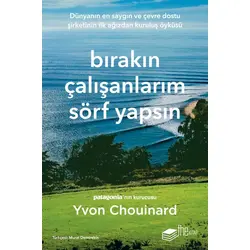 Bırakın Çalışanlarım Sörf Yapsın - Yvon Chouinard - The Kitap
