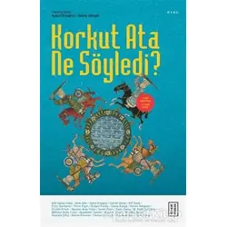 Korkut Ata Ne Söyledi - Aykut Ertuğrul - Ketebe Yayınları