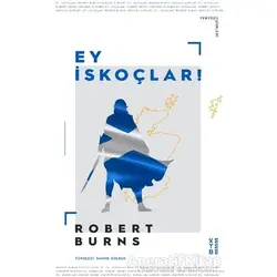 Ey İskoçlar - Robert Burns - Ketebe Yayınları