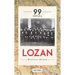 99 Soruda Lozan - Mustafa Budak - Ketebe Yayınları