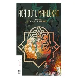 Acaibül Mahlukat - Aykut Ertuğrul - Ketebe Yayınları