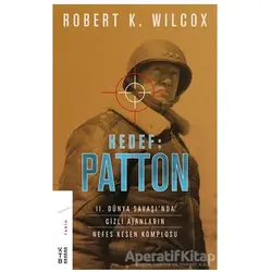 Hedef: Patton - Robert K. Wilcox - Ketebe Yayınları