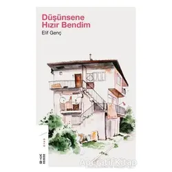 Düşünsene Hızır Bendim - Elif Genç - Ketebe Yayınları