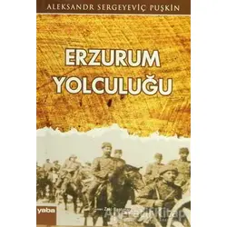 Erzurum Yolculuğu - Aleksandr Puşkin - Yaba Yayınları