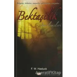 Bektaşilik İncelemeleri - F. W. Hasluck - Say Yayınları