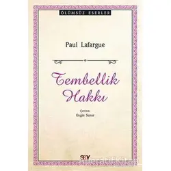 Tembellik Hakkı - Paul Lafargue - Say Yayınları