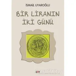 Bir Liranın İki Günü - İsmail Uyaroğlu - Say Yayınları
