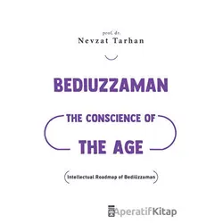 Bediuzzaman: The Conscience of The Age - Nevzat Tarhan - Timaş Publishing