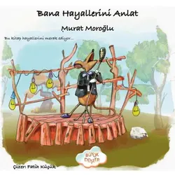 Bana Hayallerini Anlat - Murat Moroğlu - Büyük Düşler
