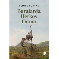 Buralarda Herkes Fatma - Cemile Kurtaş - Dağhan Külegeç Yayınları