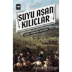 Suyu Aşan Kılıçlar - Kemal Ramazan Haykıran - Ötüken Neşriyat