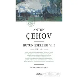 Anton Çehov Bütün Eserleri 8 - Anton Pavloviç Çehov - Alfa Yayınları