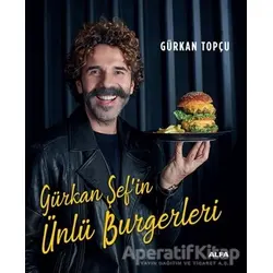 Gürkan Şef’in Ünlü Burgerleri - Gürkan Topçu - Alfa Yayınları