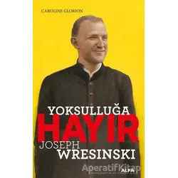 Yoksulluğa Hayır - Joseph Wresinski - Caroline Glorion - Alfa Yayınları