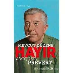 Mevcut Düzene Hayır - Jacques Prevert - Murielle Szac - Alfa Yayınları