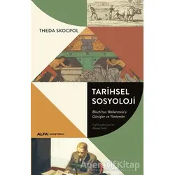 Tarihsel Sosyoloji - Theda Skocpol - Alfa Yayınları