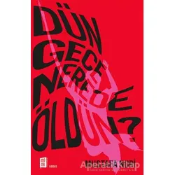 Dün Gece Nerede Öldün? - Mustafa Nuri - Mona Kitap
