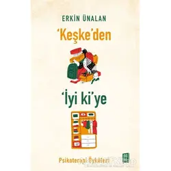 Keşke’den İyi ki’ye - Erkin Ünalan - Mona Kitap