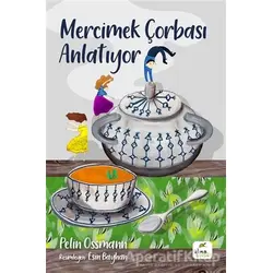 Mercimek Çorbası Anlatıyor - Pelin Ossmann - Elma Çocuk