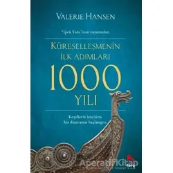 Küreselleşmenin İlk Adımları 1000 Yılı - Valerie Hansen - Nora Kitap
