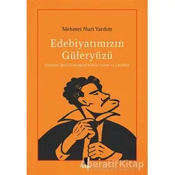Edebiyatımızın Güleryüzü - Mehmet Nuri Yardım - Kapı Yayınları