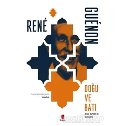 Doğu ve Batı (Tam Metin) - Rene Guenon - Kapı Yayınları