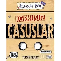 Korkusuz Casuslar - Terry Deary - Eğlenceli Bilgi Yayınları