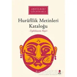 Hurufilik Metinleri Kataloğu - Abdülbaki Gölpınarlı - Kapı Yayınları