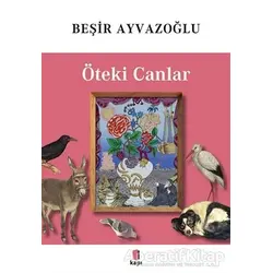 Öteki Canlar - Beşir Ayvazoğlu - Kapı Yayınları