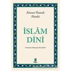 İslam Dini - Ahmet Hamdi Akseki - Kapı Yayınları