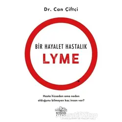 Bir Hayalet Hastalık: Lyme - Can Çiftçi - Nemesis Kitap