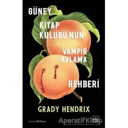 Güney Kitap Kulübü’nün Vampir Avlama Rehberi - Grady Hendrix - İthaki Yayınları