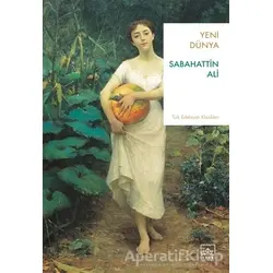 Yeni Dünya - Sabahattin Ali - İthaki Yayınları