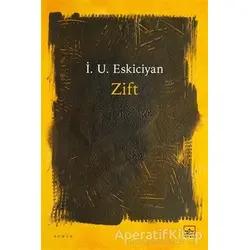 Zift - İsahag Uygar Eskiciyan - İthaki Yayınları