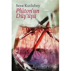 Plütonun Düşüşü - Sera Kutlubey - İthaki Yayınları