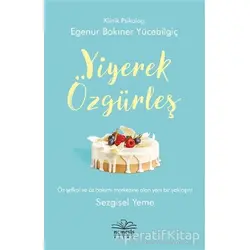 Yiyerek Özgürleş - Egenur Bakıner Yücebilgiç - Nemesis Kitap