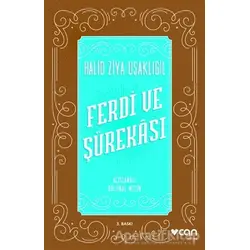 Ferdi ve Şürekası (Açıklamalı Orijinal Metin) - Halid Ziya Uşaklıgil - Can Yayınları