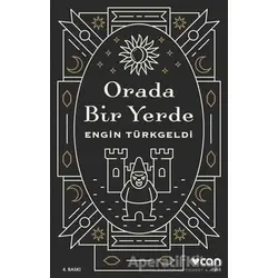 Orada Bir Yerde - Engin Türkgeldi - Can Yayınları