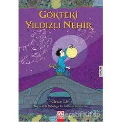 Gökteki Yıldızlı Nehir - Grace Lin - Altın Kitaplar