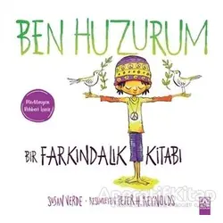 Ben Huzurum - Bir Farkındalık Kitabı - Peter H. Reynolds - Altın Kitaplar