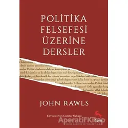 Politika Felsefesi Üzerine Dersler - John Rawls - Nora Kitap