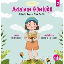 Ada’nın Günlüğü 2 - Köyde Geçen Yaz Tatili - Merve Kılıç - Büyülü Fener Yayınları
