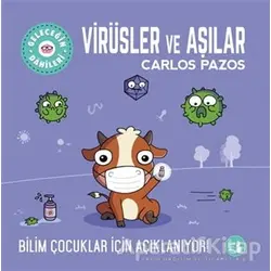 Virüsler ve Aşılar - Geleceğin Dahileri - Carlos Pazos - Büyülü Fener Yayınları