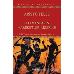 Hayvanların Hareketleri Üzerine - Aristoteles - Say Yayınları