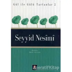 Seyyid Nesimi Gül ile Gülü Tartanlar 2 - Ömür Ceylan - Kapı Yayınları