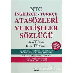 NTC İngilizce - Türkçe Atasözleri ve Klişeler Sözlüğü - Anne Bertram - Alfa Yayınları